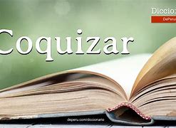 Image result for coquizar