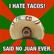 Image result for Taco Day Meme