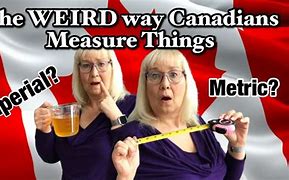 Image result for Measure Stuff Like Canadian