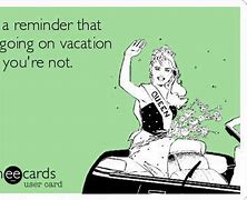 Image result for Leaving On Vacation Meme