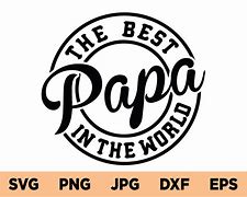 Image result for Best Papa Ever SVG Free