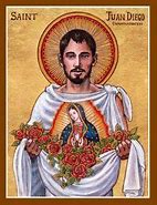 Image result for St Juan Diego Day