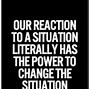 Image result for Quotes About Reactions