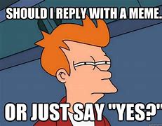 Image result for For People Who Don't Reply Memes