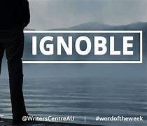 Image result for ignoble