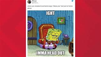 Image result for Imma Head Out Roach Meme