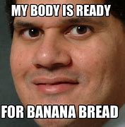 Image result for Yay for Banana Bread Meme