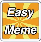 Image result for Be Easy Meme