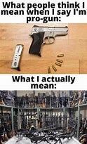 Image result for How Gun Works Meme