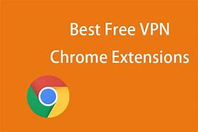 Image result for Free VPN Chrome Extension