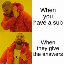 Image result for Give Me the Answers Meme