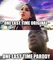 Image result for One Last Time Meme