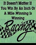 Image result for Drag Racing Sayings