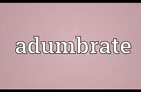 Image result for adumbrat