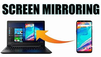 Image result for Mirror My Android Phone to Laptop