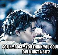 Image result for Rose Form the Titanic Meme