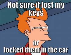 Image result for Forgot My Keys Funny