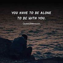 Image result for Quotes About Being Sad and Lonely