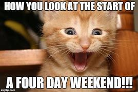 Image result for Four Day Weekend Meme