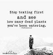 Image result for Not Texting First Meme