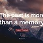 Image result for Past Memory Quote