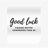 Image result for Good Luck Quotes Co-Worker