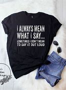 Image result for I Say T-Shirt