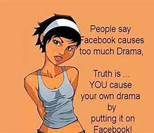 Image result for Quotes About Facebook Drama