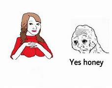 Image result for Yes Honey Meme Face