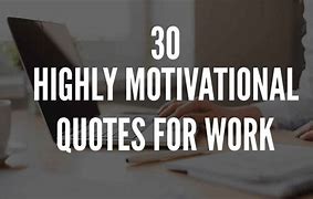 Image result for Inspirational Quotes for Work