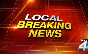 Image result for Local Breaking News