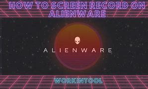 Image result for How to Screen Record On Alienware Laptop