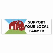 Image result for Support Your Local Farmer Sayings