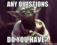 Image result for Yoda Questions Meme