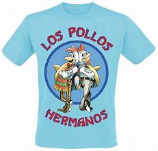 Image result for Breaking Bad T Shirt Los Pollos Hermanos