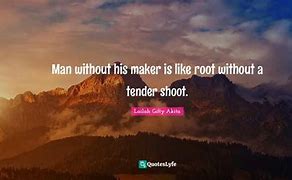 Image result for The Man Maker Quotes
