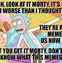 Image result for Funny Pic Memes Ricky and Morty