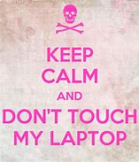 Image result for Keep Calm and Don't Thuch My iPad