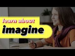 Image result for Imagine Meaning
