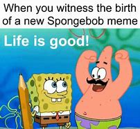 Image result for Life Is Great Meme