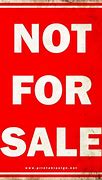 Image result for Sorry Not for Sale Sign