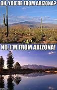 Image result for People From Arizona Meme