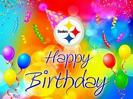Image result for Steelers Happy Birthday