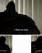 Image result for I Fear No Man