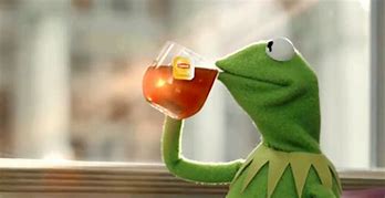 Image result for Kermit Frog Meme None of My Business