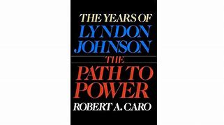 Image result for The Path to Power by Robert Caro