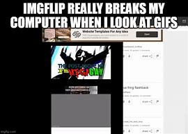 Image result for Break Computer Meme