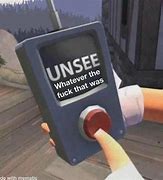 Image result for How to Unsee Meme