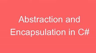 Image result for Abstraction and Encapsulation in C++