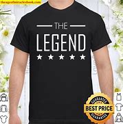 Image result for Legend Shirt